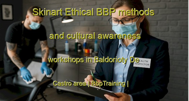 Skinart Ethical BBP methods and cultural awareness workshops in Baldorioty De Castro area | BbpTraining | BbpClasses | SkinartTraining-Puerto Rico